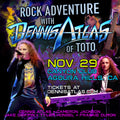TICKETS to Dennis Atlas (Rock Adventure Show) - Nov 29